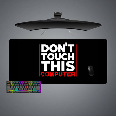 Don't Touch This Computer Message Design XXL Size Gaming Mouse Pad