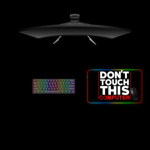 Don't Touch This Computer Message Design Medium Size RGB Lights Gaming Mouse Pad