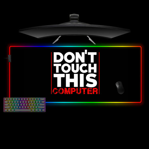 Don't Touch This Computer Message Design XXL Size RGB Lights Gaming Mouse Pad
