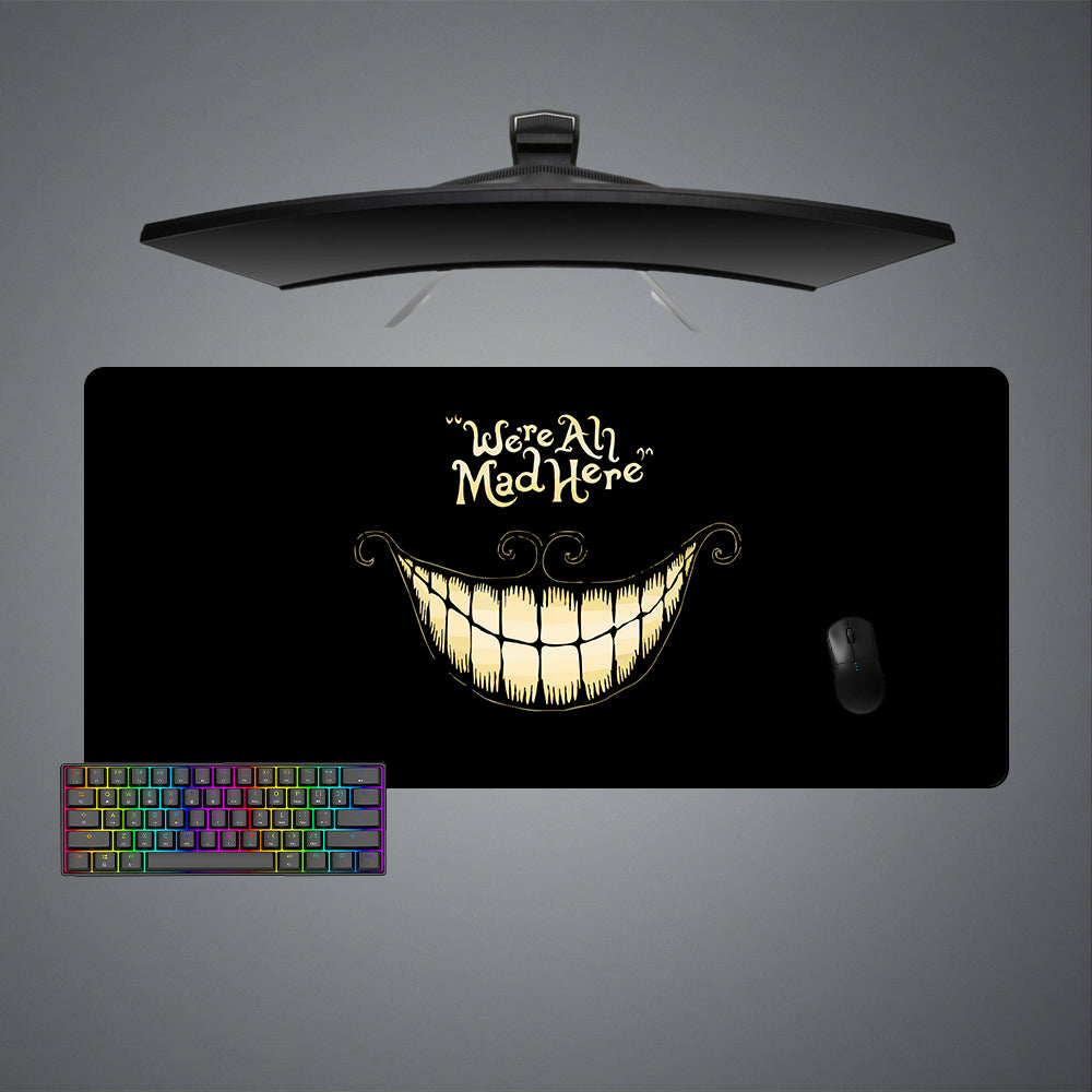 XXL size gaming mousepad with We are All Mad Here printed design