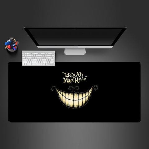 "We are all mad here" Design Mouse Pads